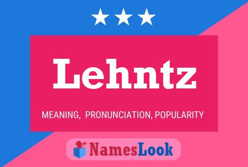 Lehntz Name Poster