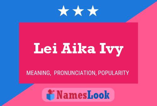 Lei Aika Ivy Name Poster