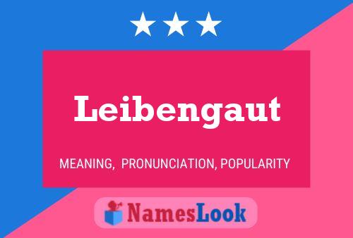 Leibengaut Name Poster