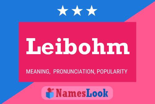 Leibohm Name Poster