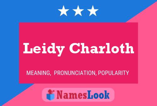 Leidy Charloth Name Poster