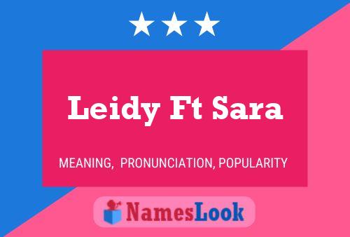 Leidy Ft Sara Name Poster