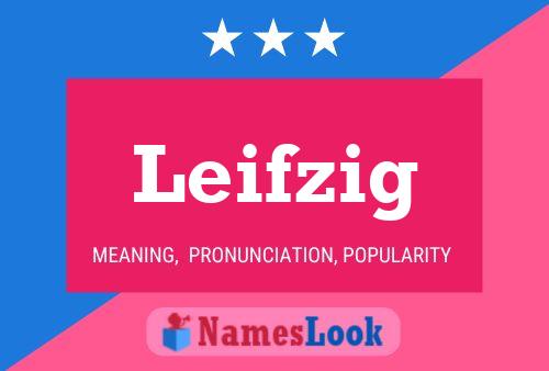 Leifzig Name Poster