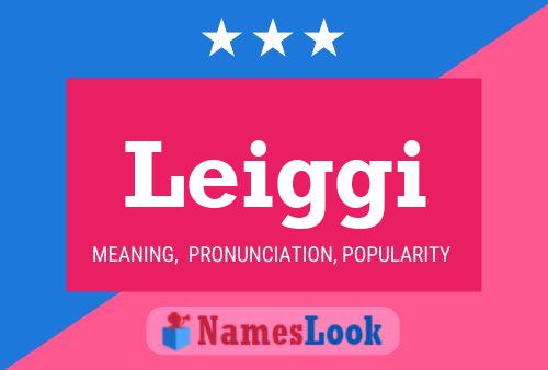 Leiggi Name Poster