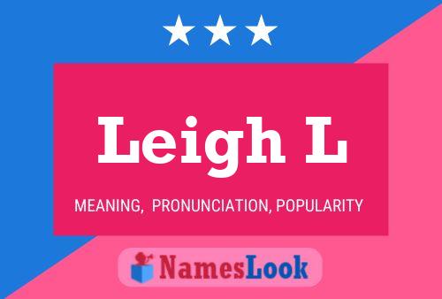 Leigh L Name Poster