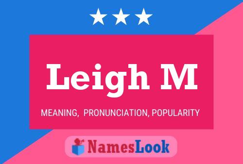 Leigh M Name Poster