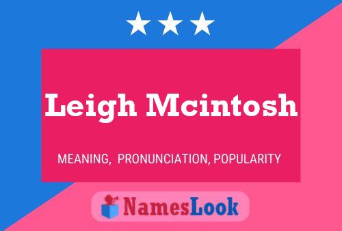 Leigh Mcintosh Name Poster