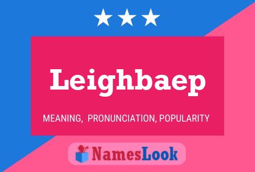 Leighbaep Name Poster