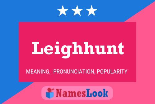 Leighhunt Name Poster