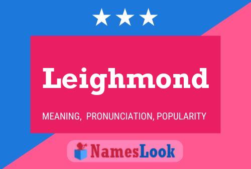 Leighmond Name Poster