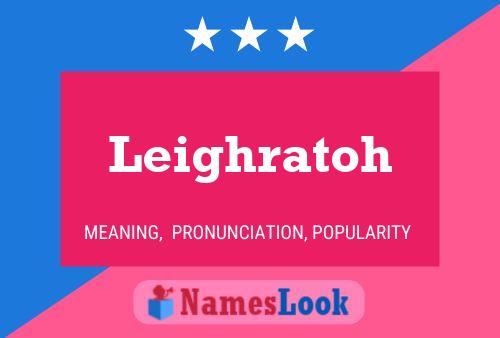 Leighratoh Name Poster