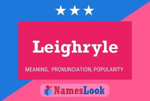 Leighryle Name Poster