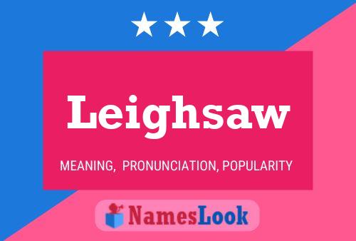 Leighsaw Name Poster