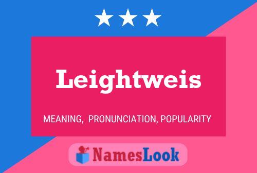 Leightweis Name Poster