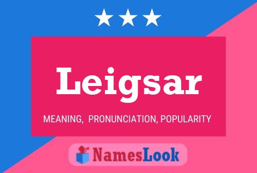 Leigsar Name Poster