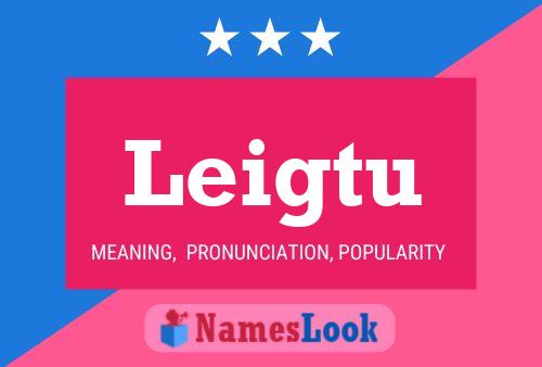 Leigtu Name Poster