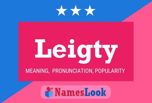 Leigty Name Poster