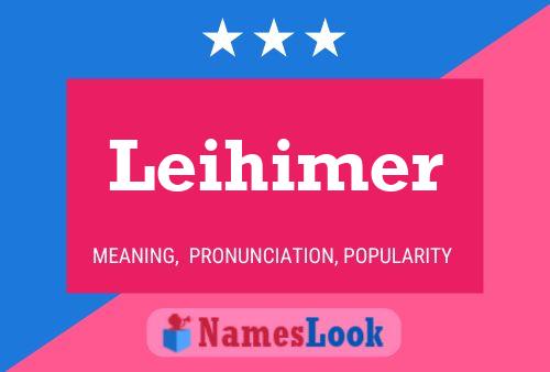 Leihimer Name Poster