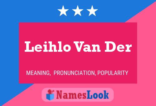 Leihlo Van Der Name Poster