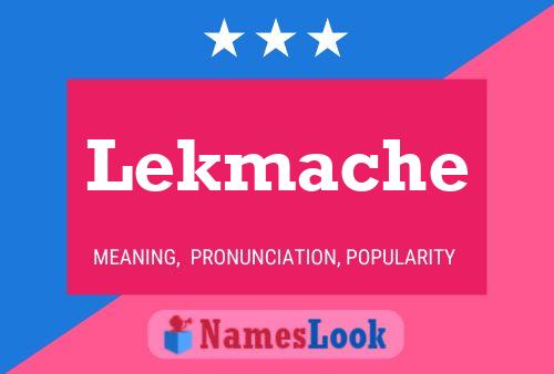 Lekmache Name Poster