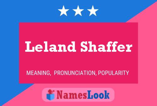 Leland Shaffer Name Poster