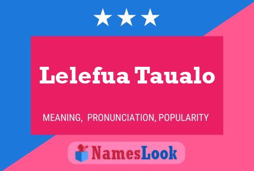 Lelefua Taualo Name Poster