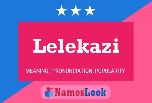 Lelekazi Name Poster