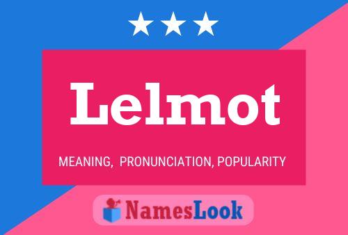 Lelmot Name Poster