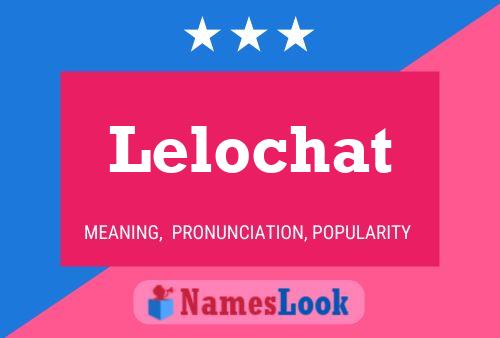 Lelochat Name Poster