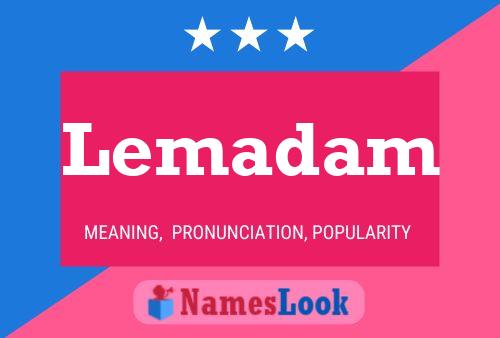 Lemadam Name Poster