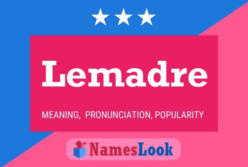 Lemadre Name Poster