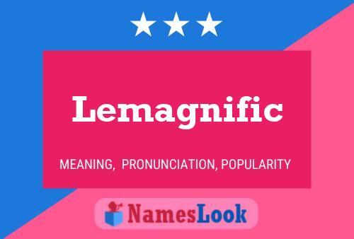 Lemagnific Name Poster