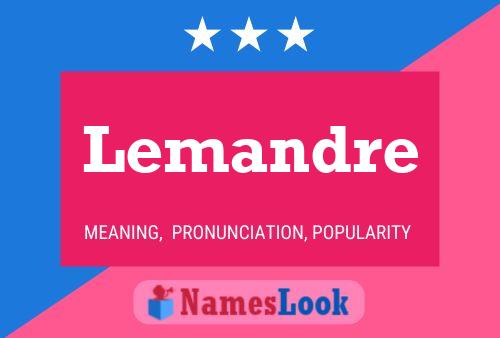 Lemandre Name Poster