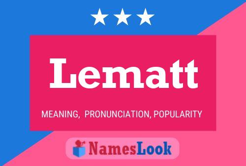 Lematt Name Poster