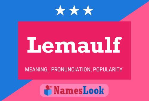 Lemaulf Name Poster