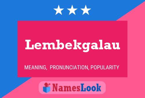 Lembekgalau Name Poster