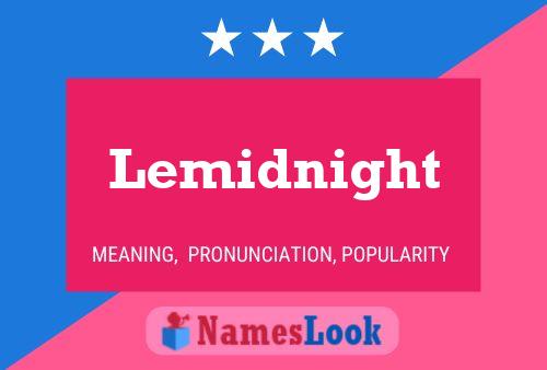 Lemidnight Name Poster