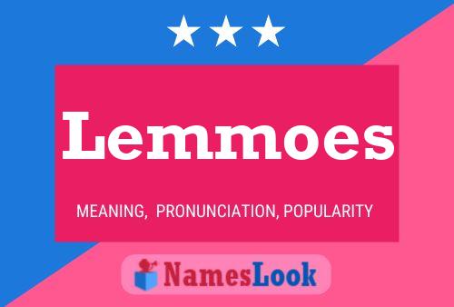 Lemmoes Name Poster