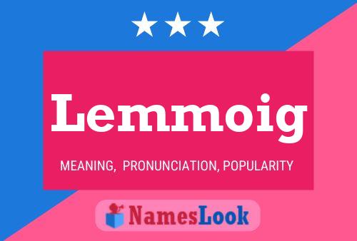 Lemmoig Name Poster