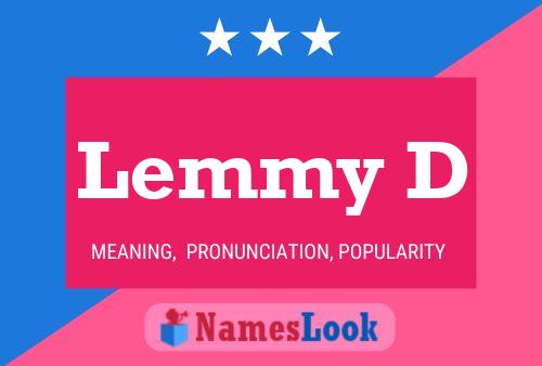 Lemmy D Name Poster