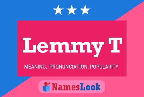 Lemmy T Name Poster