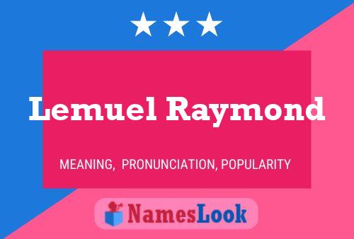 Lemuel Raymond Name Poster