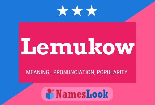 Lemukow Name Poster