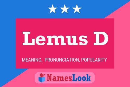 Lemus D Name Poster