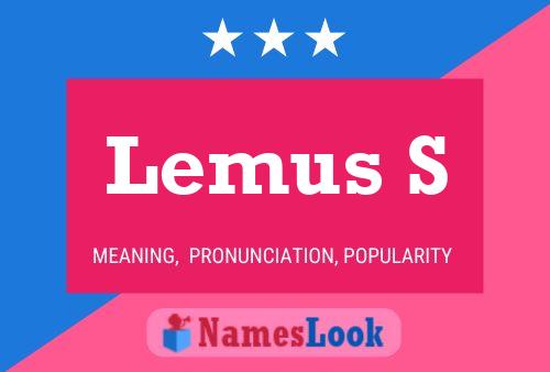 Lemus S Name Poster