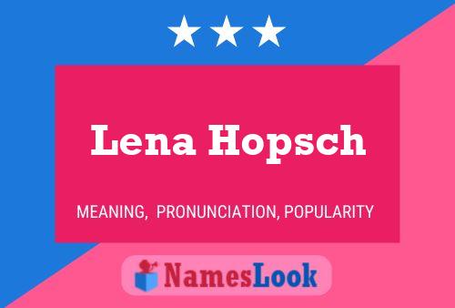 Lena Hopsch Name Poster