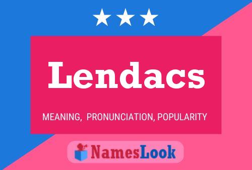 Lendacs Name Poster