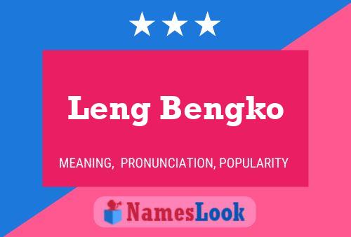 Leng Bengko Name Poster