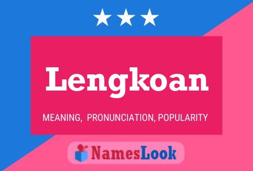 Lengkoan Name Poster