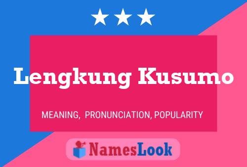 Lengkung Kusumo Name Poster